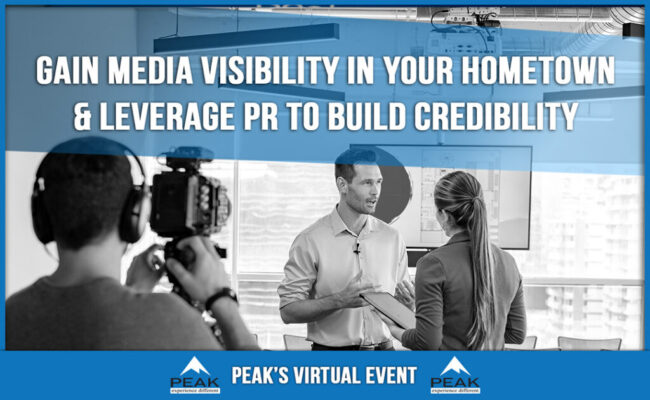 Gain Media Visibility in Your Hometown & Leverage PR to Build Credibility